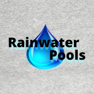 Rainwater Pools T-Shirt